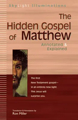 L'Évangile caché de Matthieu : Annoté et expliqué - The Hidden Gospel of Matthew: Annotated & Explained