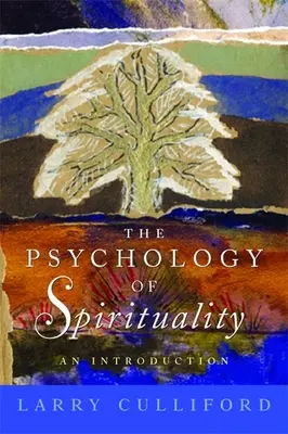 La psychologie de la spiritualité : Une introduction - The Psychology of Spirituality: An Introduction