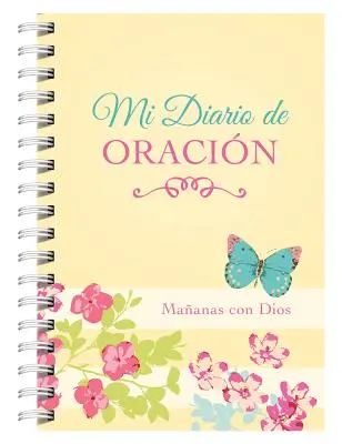 Mi Diario de Oracin : Maanas Con Dios - Mi Diario de Oracin: Maanas Con Dios