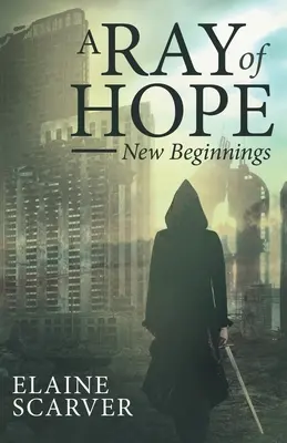 Une lueur d'espoir : un nouveau départ - A Ray of Hope: New Beginnings