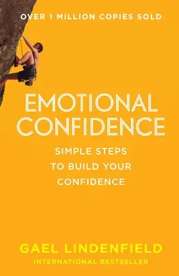 La confiance émotionnelle : Des étapes simples pour construire votre confiance - Emotional Confidence: Simple Steps to Build Your Confidence