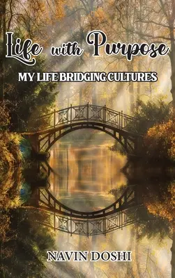 Life With Purpose : Ma vie à la croisée des cultures - Life With Purpose: My Life Bridging Cultures