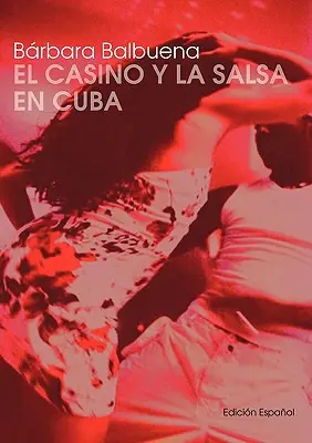 Le Casino et la Salsa à Cuba - El Casino y la Salsa en Cuba