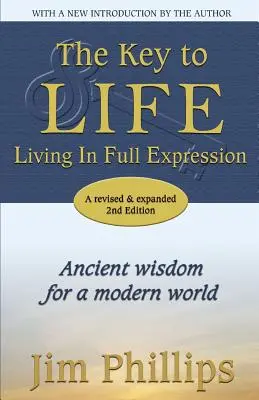 La clé de la vie : vivre en pleine expression - The Key to LIFE: Living In Full Expression