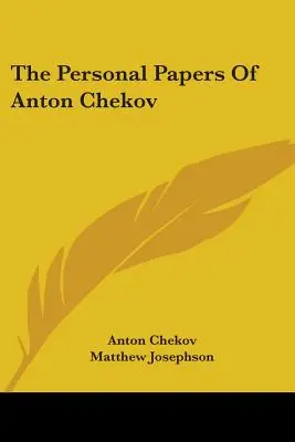 Les papiers personnels d'Anton Tchekov - The Personal Papers Of Anton Chekov