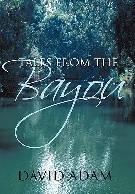 Contes du Bayou - Tales from the Bayou