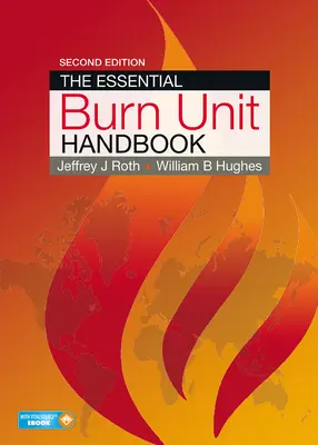 Le manuel essentiel de l'unité des grands brûlés - The Essential Burn Unit Handbook