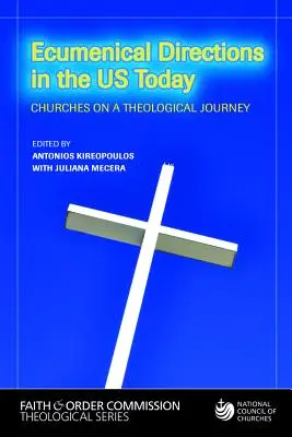 Orientations œcuméniques aux Etats-Unis aujourd'hui : Les Eglises en voyage théologique - Ecumenical Directions in the United States Today: Churches on a Theological Journey