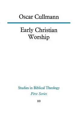 Le culte chrétien primitif - Early Christian Worship