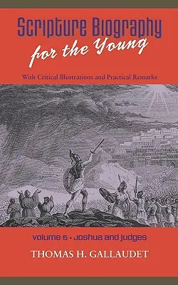 Biographie scripturale pour les jeunes : Vol. 5 - Josué et Juges - Scripture Biography for the Young: Vol. 5 - Joshua and Judges