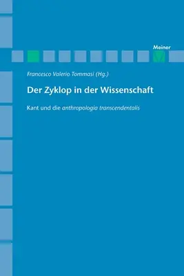 Der Zyklop in der Wissenschaft : Kant et l'anthropologie transcendantale - Der Zyklop in der Wissenschaft: Kant und die anthropologia transcendentalis