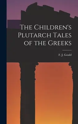 Les contes grecs de Plutarque pour enfants - The Children's Plutarch Tales of the Greeks