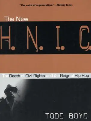 Le nouveau H.N.I.C. (Head Niggas in Charge) : La mort des droits civiques et le règne du hip-hop - The New H.N.I.C. (Head Niggas in Charge): The Death of Civil Rights and the Reign of Hip Hop