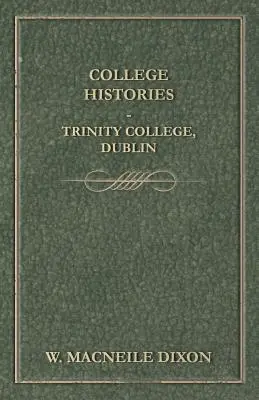 Histoires des collèges - Trinity College, Dublin - College Histories - Trinity College, Dublin