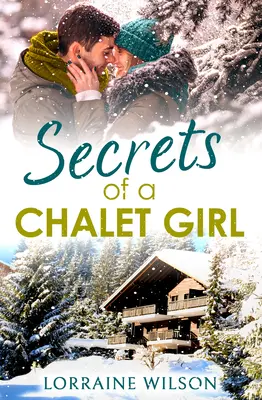 Les secrets d'une fille de chalet - Secrets of a Chalet Girl