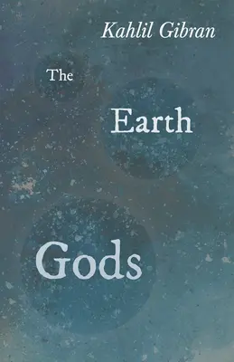 Les dieux de la terre - The Earth Gods