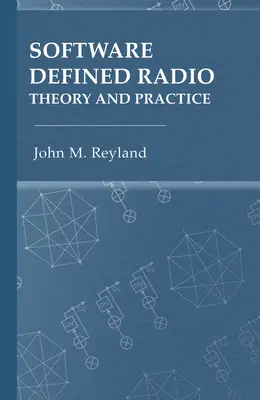 Radio logicielle : Théorie et pratique - Software Defined Radio: Theory and Practice