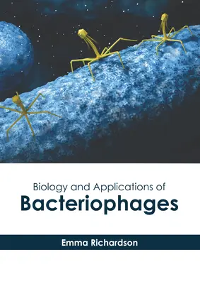 Biologie et applications des bactériophages - Biology and Applications of Bacteriophages
