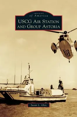 Station aérienne et groupe Astoria de l'USCG - USCG Air Station and Group Astoria