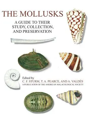 Les mollusques : Un guide pour leur étude, leur collecte et leur conservation - The Mollusks: A Guide to Their Study, Collection, and Preservation