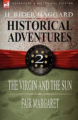 Aventures historiques : 2-La Vierge et le Soleil & La Belle Margaret - Historical Adventures: 2-The Virgin and the Sun & Fair Margaret