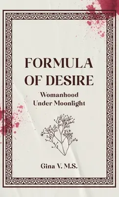Formule de désir : La femme au clair de lune - Formula of Desire: Womanhood Under Moonlight