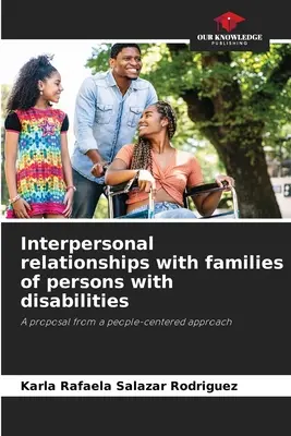 Relations interpersonnelles avec les familles de personnes handicapées - Interpersonal relationships with families of persons with disabilities