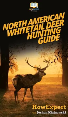 Mini guide de chasse au cerf de Virginie d'Amérique du Nord - North American Whitetail Deer Mini Hunting Guide