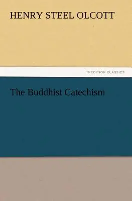 Le catéchisme bouddhiste - The Buddhist Catechism