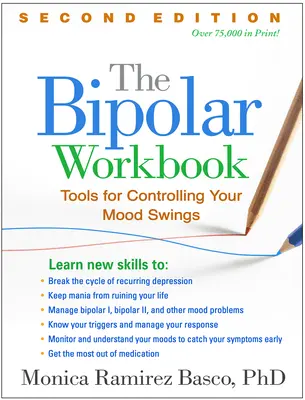 Le manuel du trouble bipolaire : Des outils pour contrôler vos sautes d'humeur - The Bipolar Workbook: Tools for Controlling Your Mood Swings