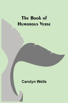 Le livre de vers humoristiques - The Book of Humorous Verse