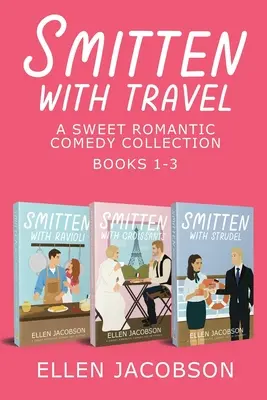 Smitten with Travel Romantic Comedy Collection : Livres 1-3 - Smitten with Travel Romantic Comedy Collection: Books 1-3