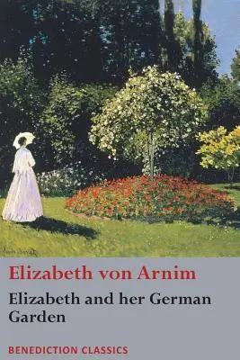 Elizabeth et son jardin allemand - Elizabeth and her German Garden