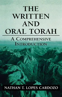 La Torah écrite et orale : Une introduction complète - The Written and Oral Torah: A Comprehensive Introduction