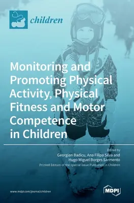 Suivi et promotion de l'activité physique, de la condition physique et de la motricité chez les enfants - Monitoring and Promoting Physical Activity, Physical Fitness and Motor Competence in Children
