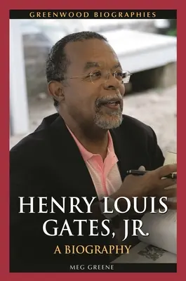 Henry Louis Gates, Jr : Biographie - Henry Louis Gates, Jr.: A Biography