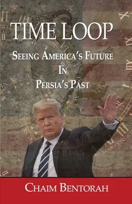 La boucle temporelle : Prédire l'avenir proche de l'Amérique à travers l'ancien passé de la Perse - Time Loop: Predicting America's Near Future Through Persia's Ancient Past