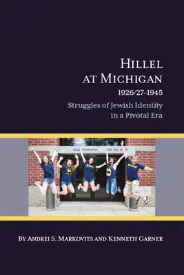 Hillel au Michigan, 1926/27-1945 : Les luttes de l'identité juive à une époque charnière - Hillel at Michigan, 1926/27-1945: Struggles of Jewish Identity in a Pivotal Era