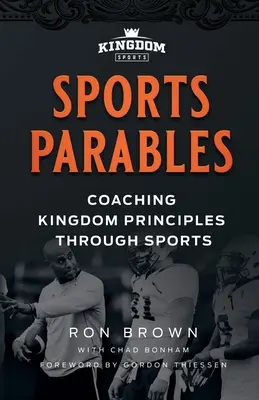 Sports Parables : Enseigner les principes du Royaume à travers le sport - Sports Parables: Coaching Kingdom Principles Through Sports