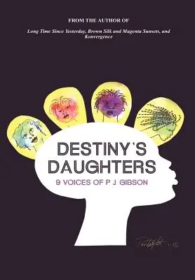 Les filles du destin : 9 voix de P.J. Gibson - Destiny's Daughters: 9 Voices of P.J. Gibson