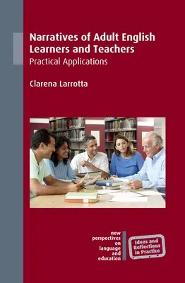 Récits d'apprenants et d'enseignants d'anglais adultes : Applications pratiques - Narratives of Adult English Learners and Teachers: Practical Applications