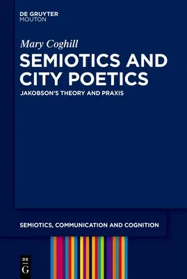 Sémiotique et poétique urbaine : Théorie et pratique de Jakobson - Semiotics and City Poetics: Jakobson's Theory and Praxis