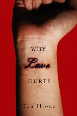 Pourquoi l'amour fait mal : Une explication sociologique - Why Love Hurts: A Sociological Explanation