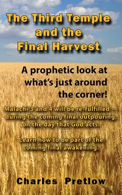 Le troisième temple et la moisson finale : Un regard prophétique sur ce qui est juste au coin de la rue ! - The Third Temple and the Final Harvest: A prophetic look at what's just around the corner!