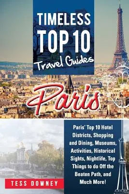 Paris : Les 10 meilleurs quartiers hôteliers de Paris, le shopping et la restauration, les musées, les activités, les sites historiques, la vie nocturne, les meilleures choses à faire... - Paris: Paris' Top 10 Hotel Districts, Shopping and Dining, Museums, Activities, Historical Sights, Nightlife, Top Things to d