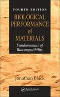 La performance biologique des matériaux : Les fondements de la biocompatibilité, quatrième édition - Biological Performance of Materials: Fundamentals of Biocompatibility, Fourth Edition