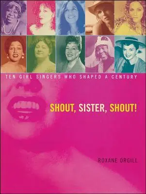 Le jour du jazz : la fabrication d'une célèbre photographie Dix chanteuses qui ont façonné un siècle - Shout, Sister, Shout!: Ten Girl Singers Who Shaped a Century