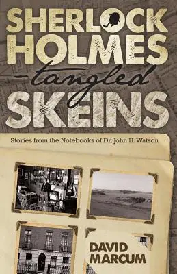 Sherlock Holmes - Les écheveaux - Histoires tirées des carnets du Dr John H. Watson - Sherlock Holmes - Tangled Skeins - Stories from the Notebooks of Dr. John H. Watson