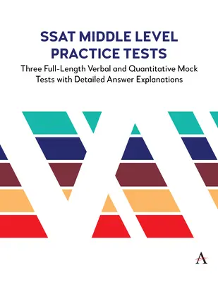 Tests blancs de niveau intermédiaire pour le SSAT : Trois tests blancs verbaux et quantitatifs complets avec explications détaillées des réponses - SSAT Middle Level Practice Tests: Three Full-Length Verbal and Quantitative Mock Tests with Detailed Answer Explanations
