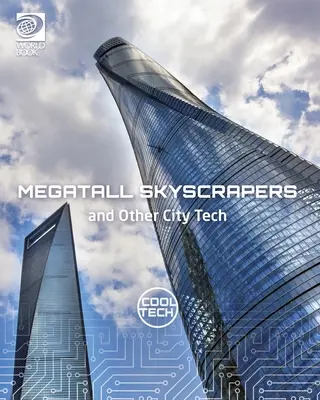 Gratte-ciel et autres technologies urbaines - Megatall Skyscrapers and Other City Tech